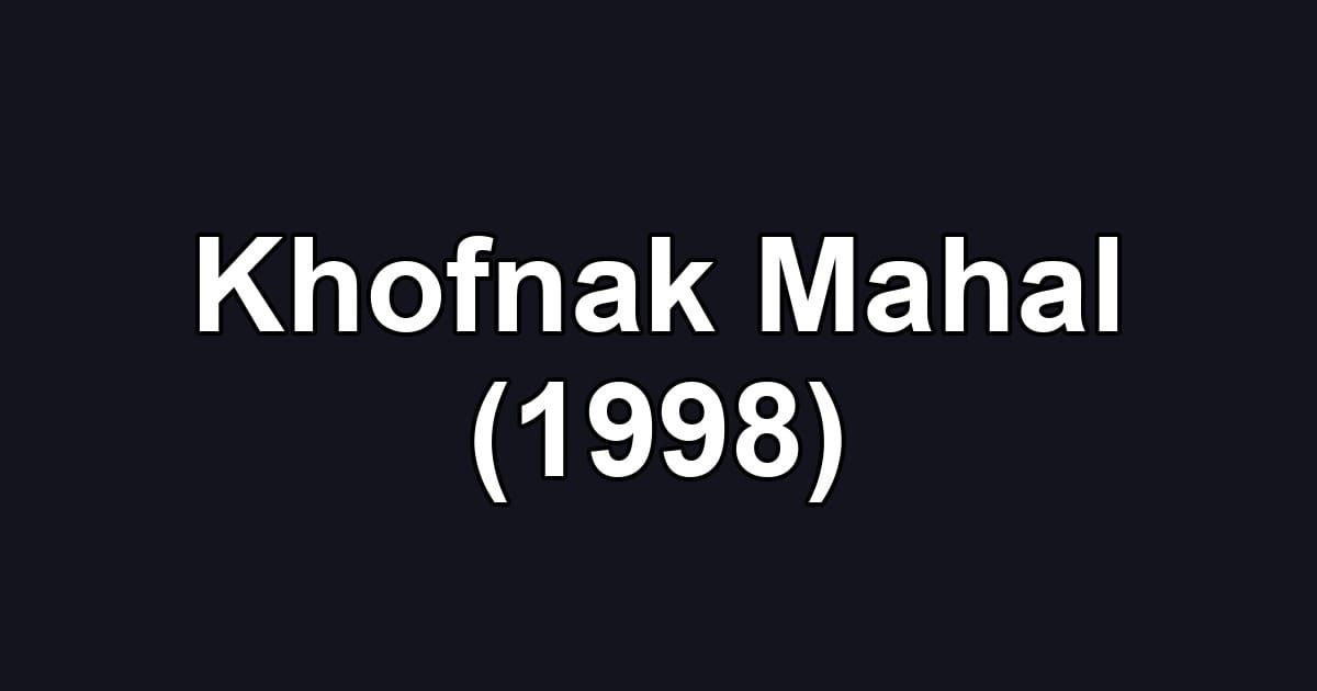 Khofnak Mahal (1998)