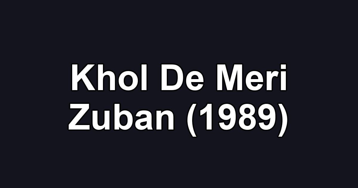 Khol De Meri Zuban (1989)