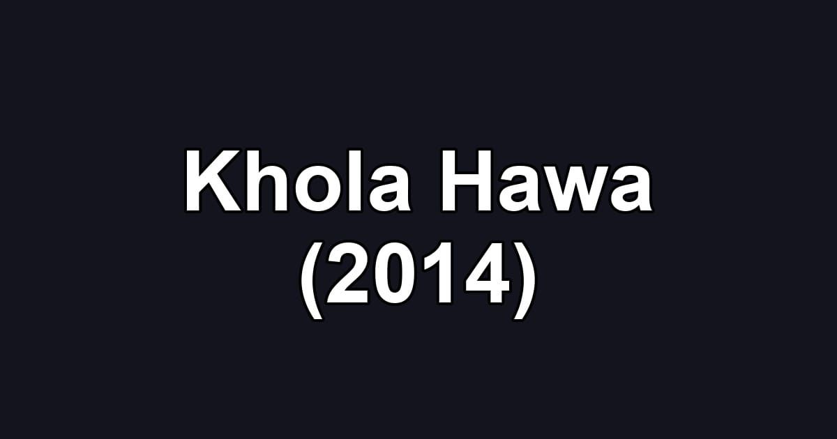 Khola Hawa (2014)