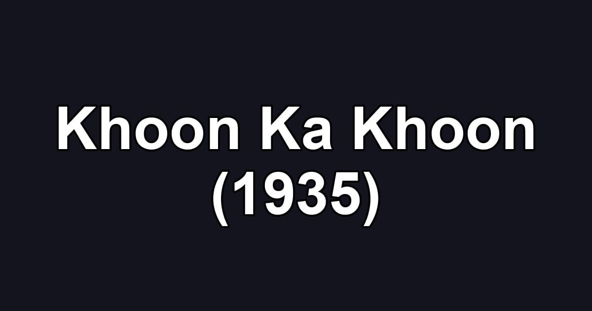 Khoon Ka Khoon (1935)