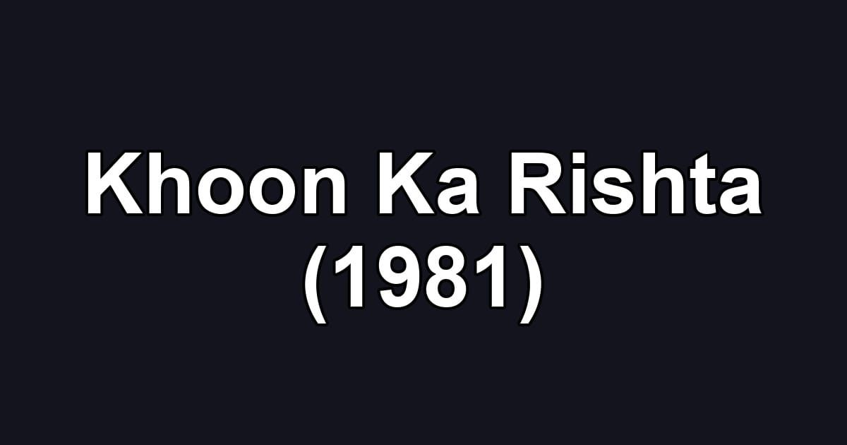 Khoon Ka Rishta (1981)