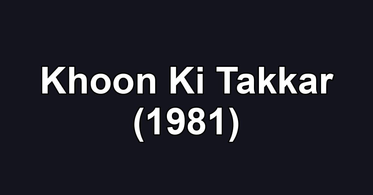 Khoon Ki Takkar (1981)