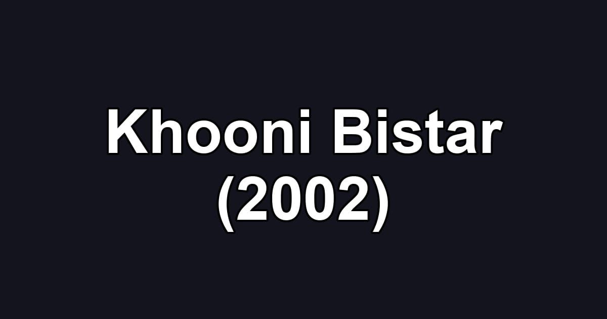 Khooni Bistar (2002)