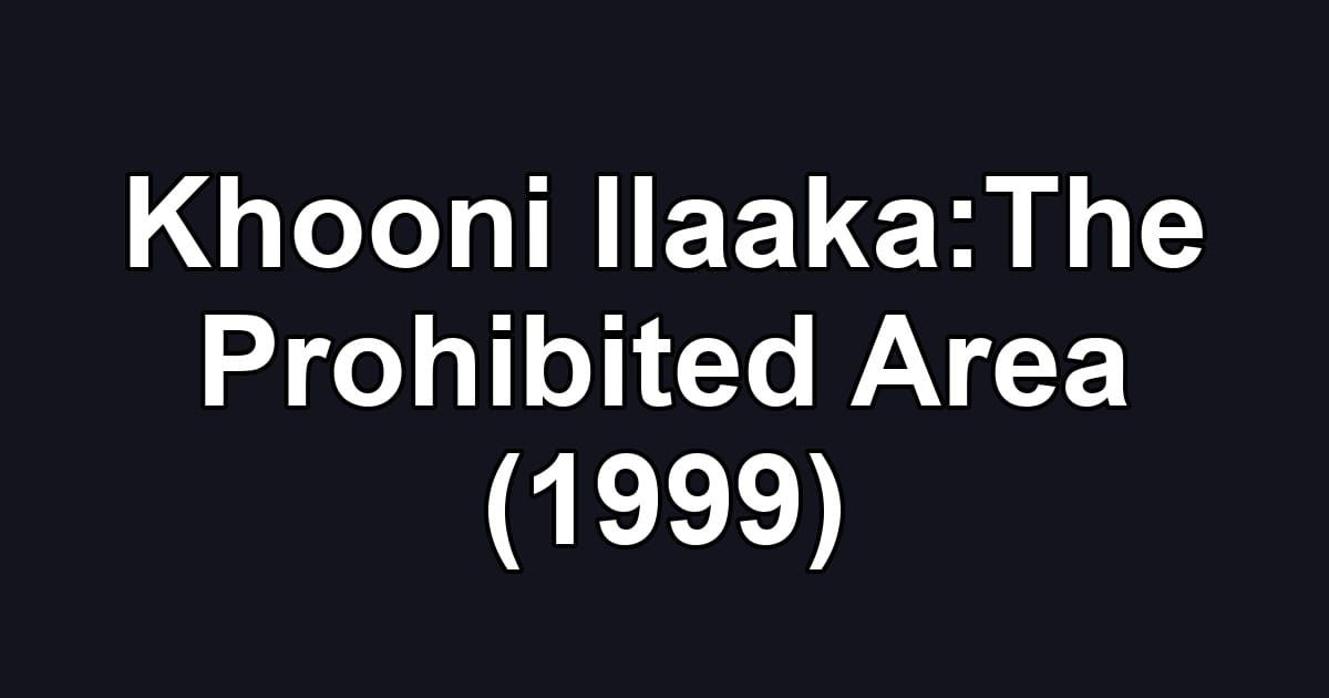 Khooni Ilaaka:The Prohibited Area (1999)