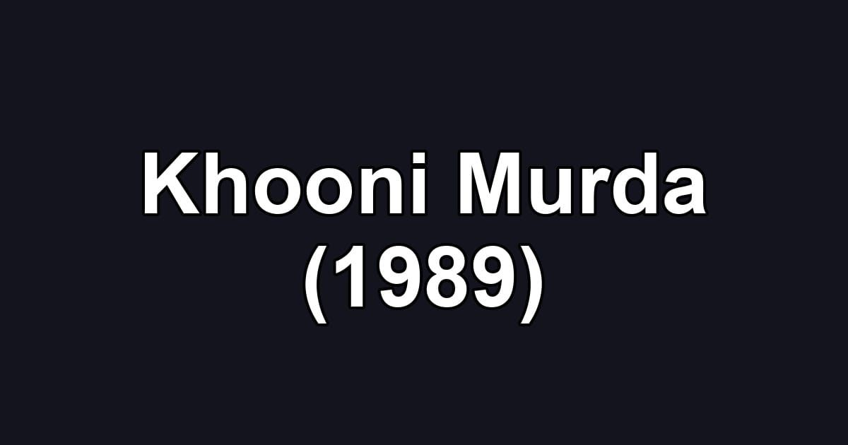 Khooni Murda (1989)