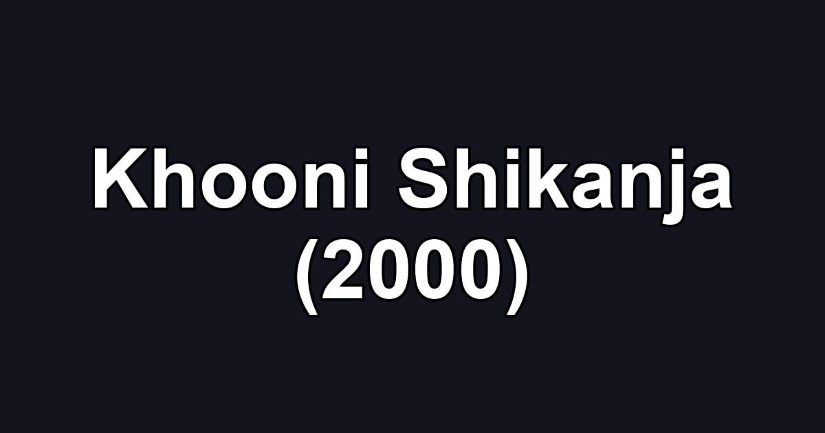 Khooni Shikanja (2000)