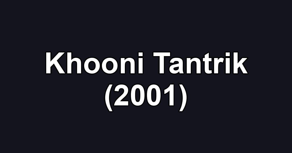 Khooni Tantrik (2001)