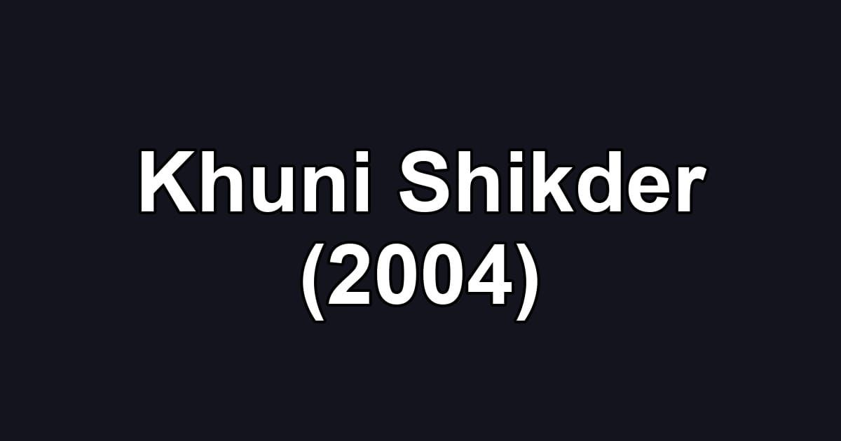 Khuni Shikder (2004)