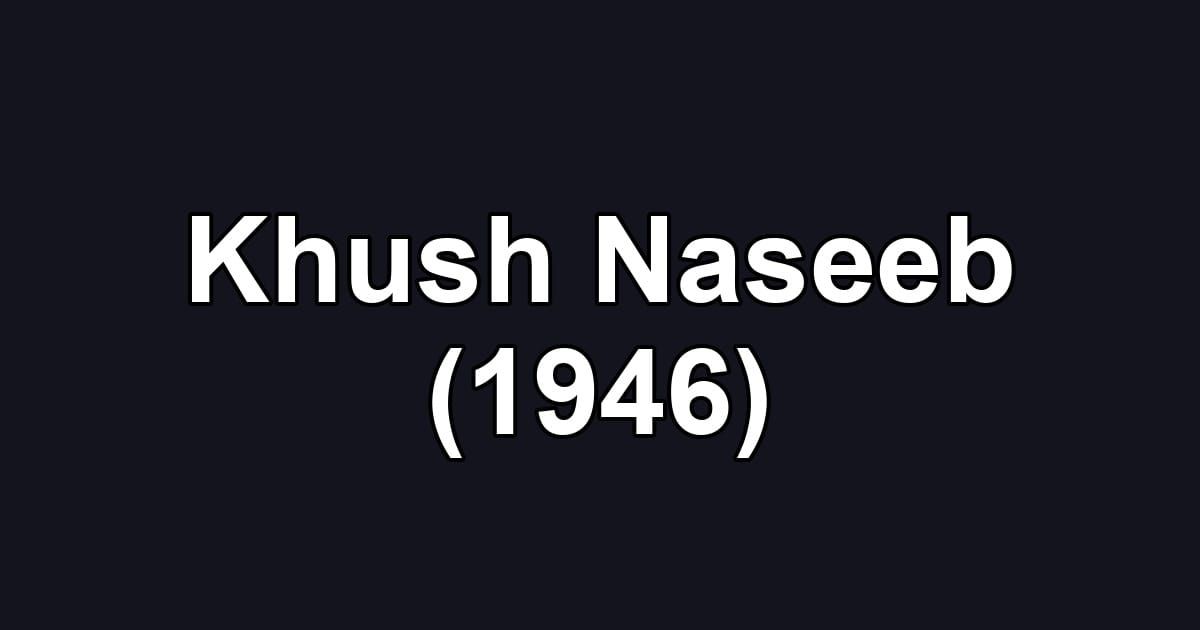 Khush Naseeb (1946)