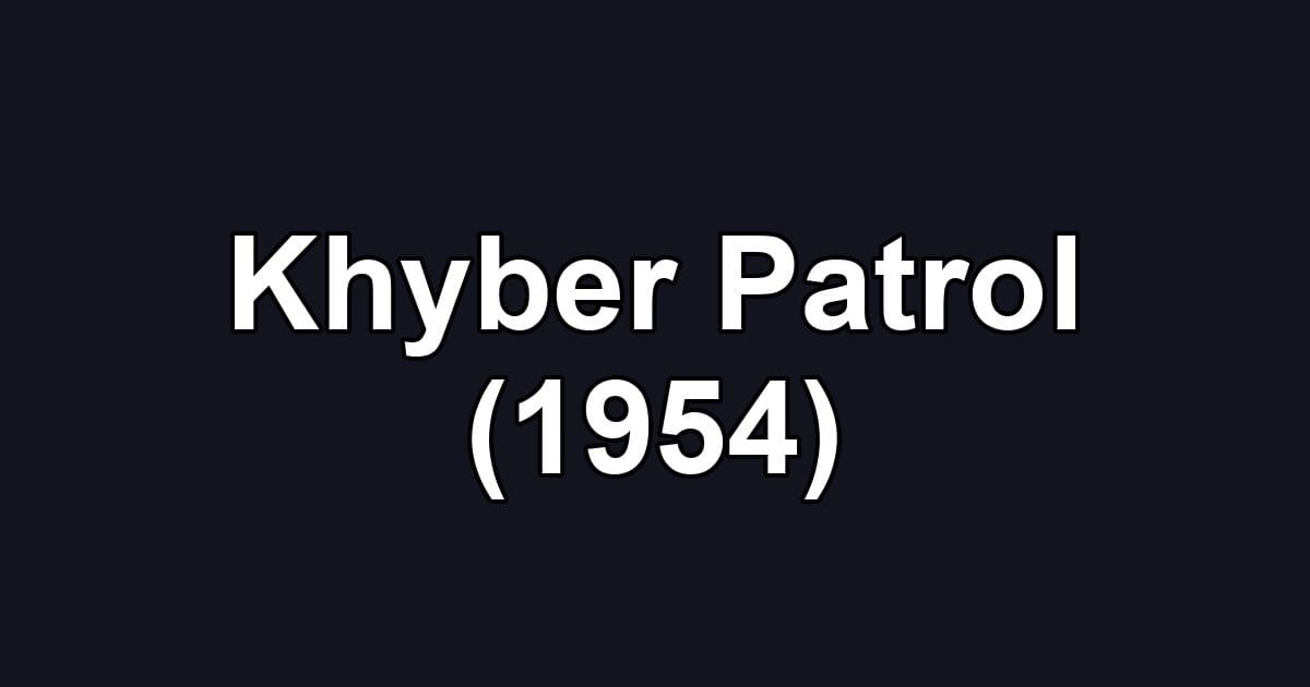 Khyber Patrol (1954)