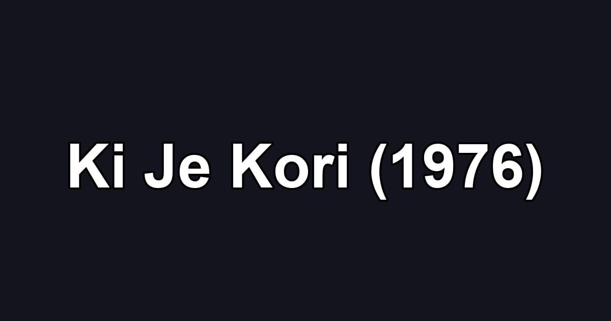 Ki Je Kori (1976)