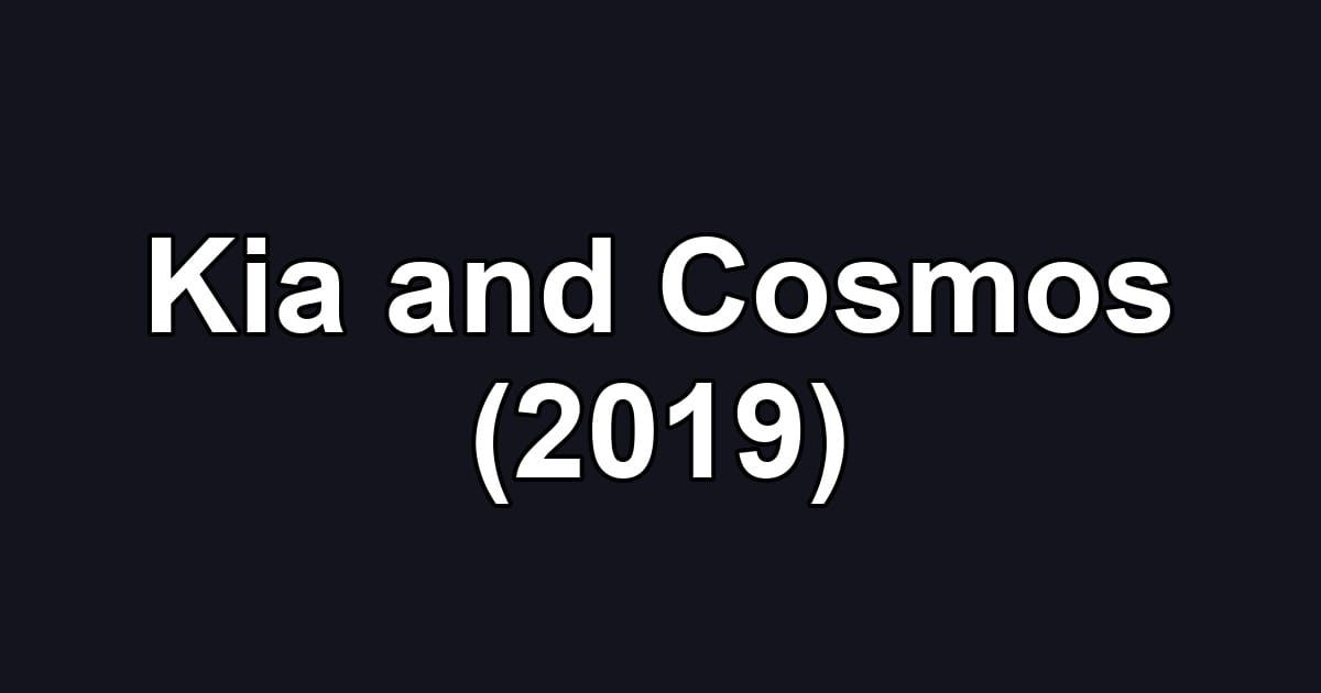 Kia and Cosmos (2019)