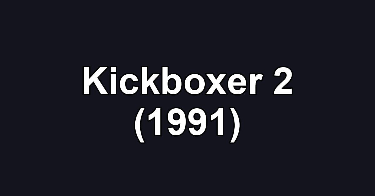 Kickboxer 2 (1991)