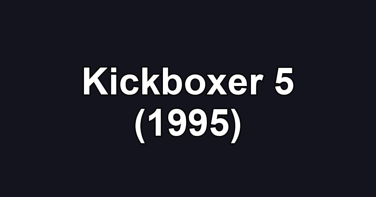 Kickboxer 5 (1995)
