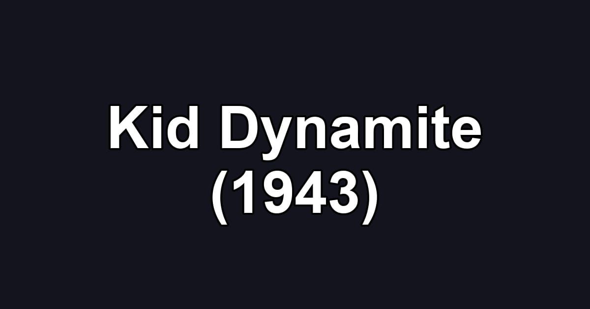Kid Dynamite (1943)
