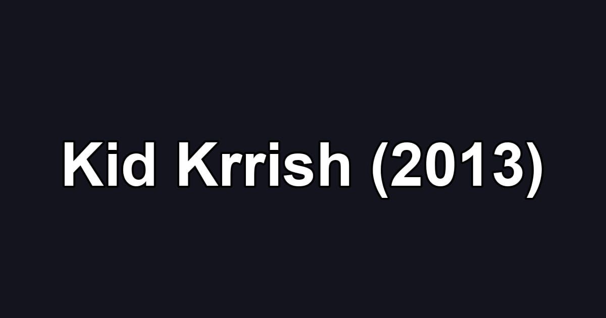 Kid Krrish (2013)