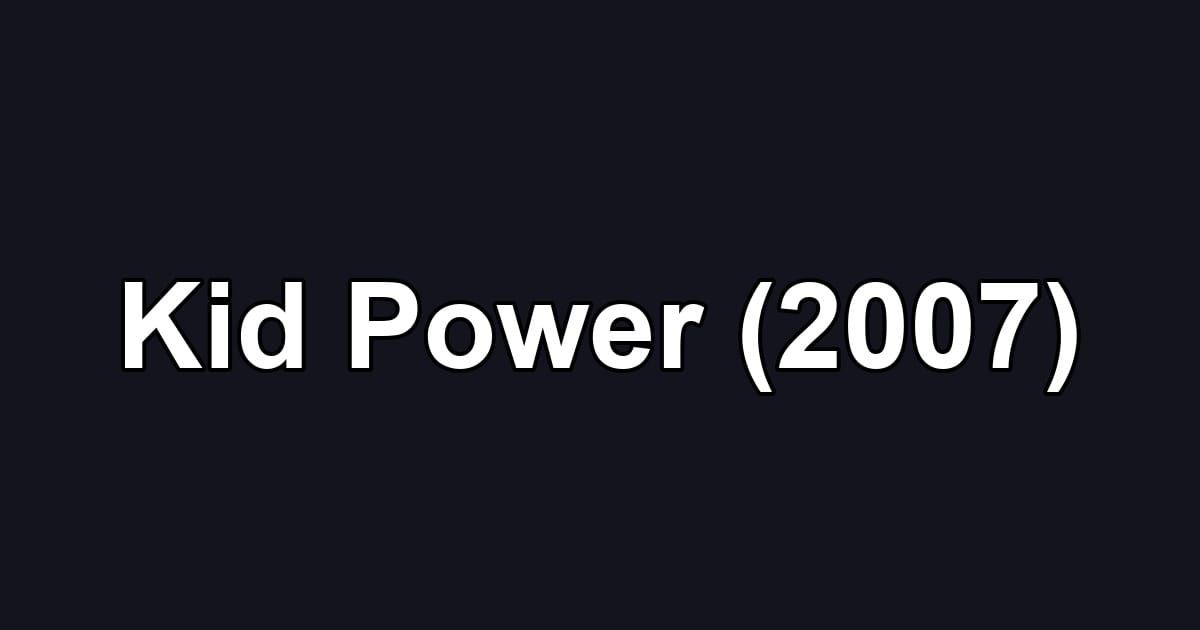 Kid Power (2007)