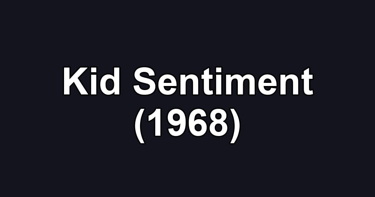 Kid Sentiment (1968)