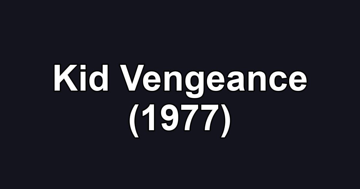 Kid Vengeance (1977)