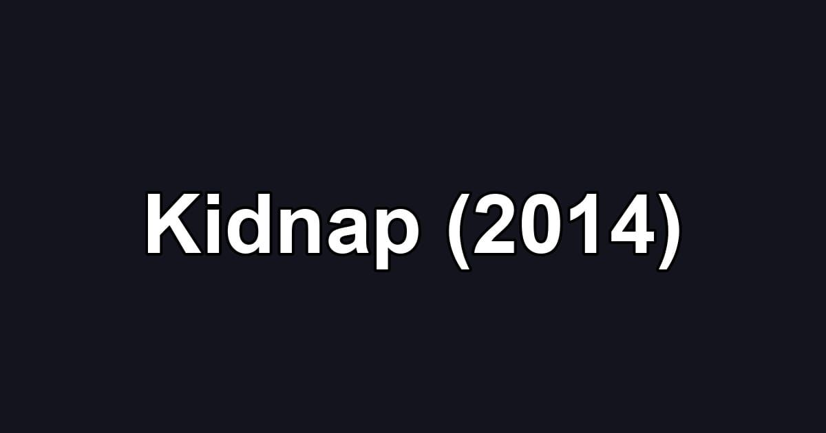 Kidnap (2014)