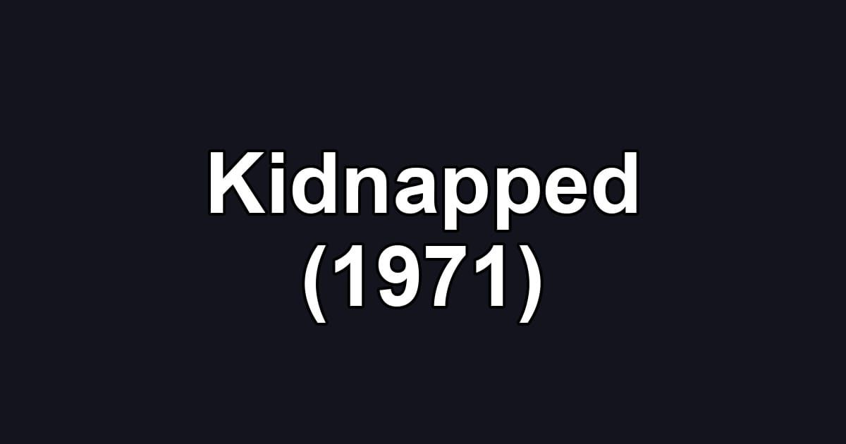 Kidnapped (1971)