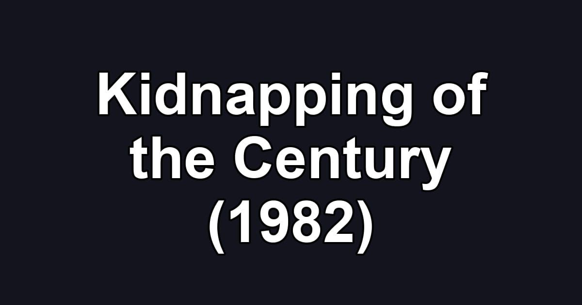Kidnapping of the Century (1982)