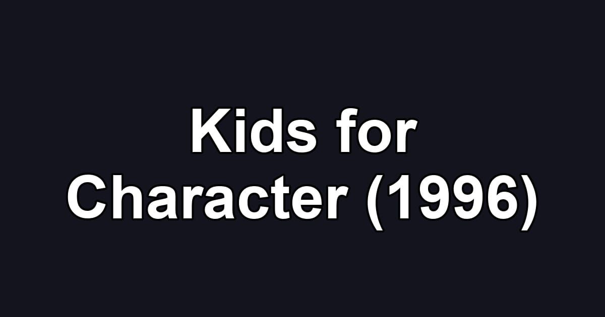 Kids for Character (1996)