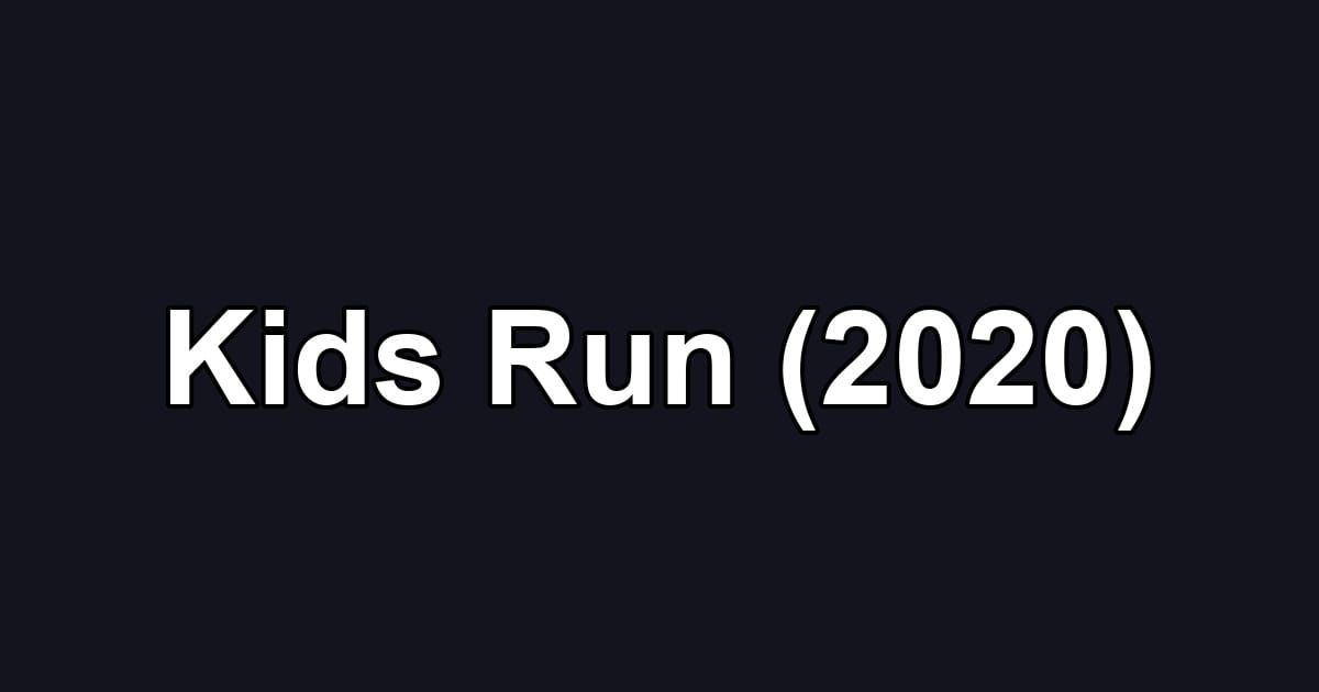 Kids Run (2020)