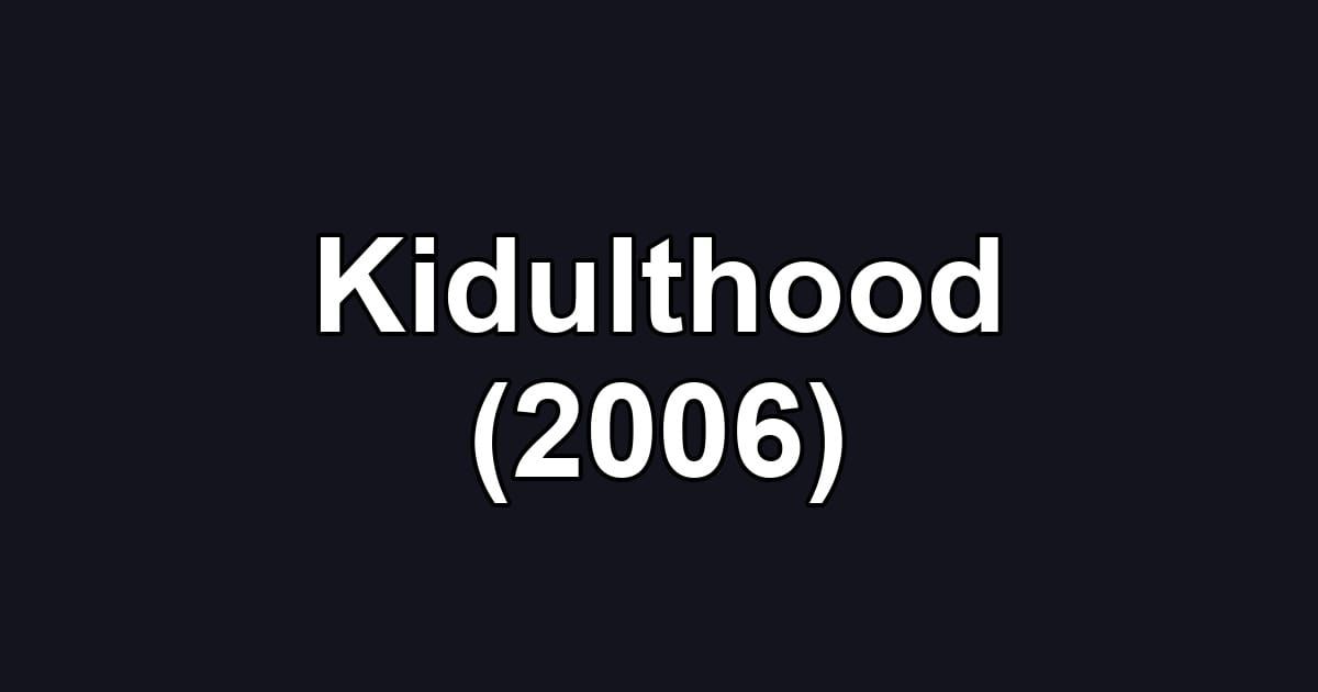 Kidulthood (2006)