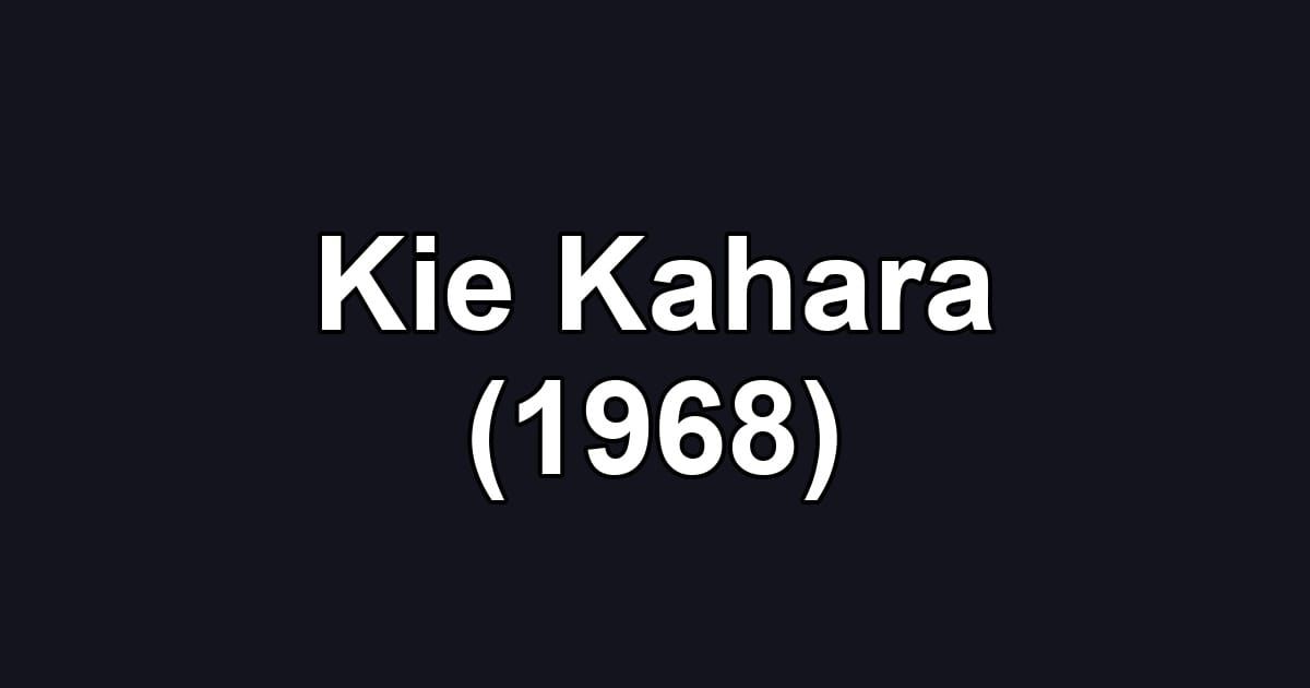 Kie Kahara (1968)
