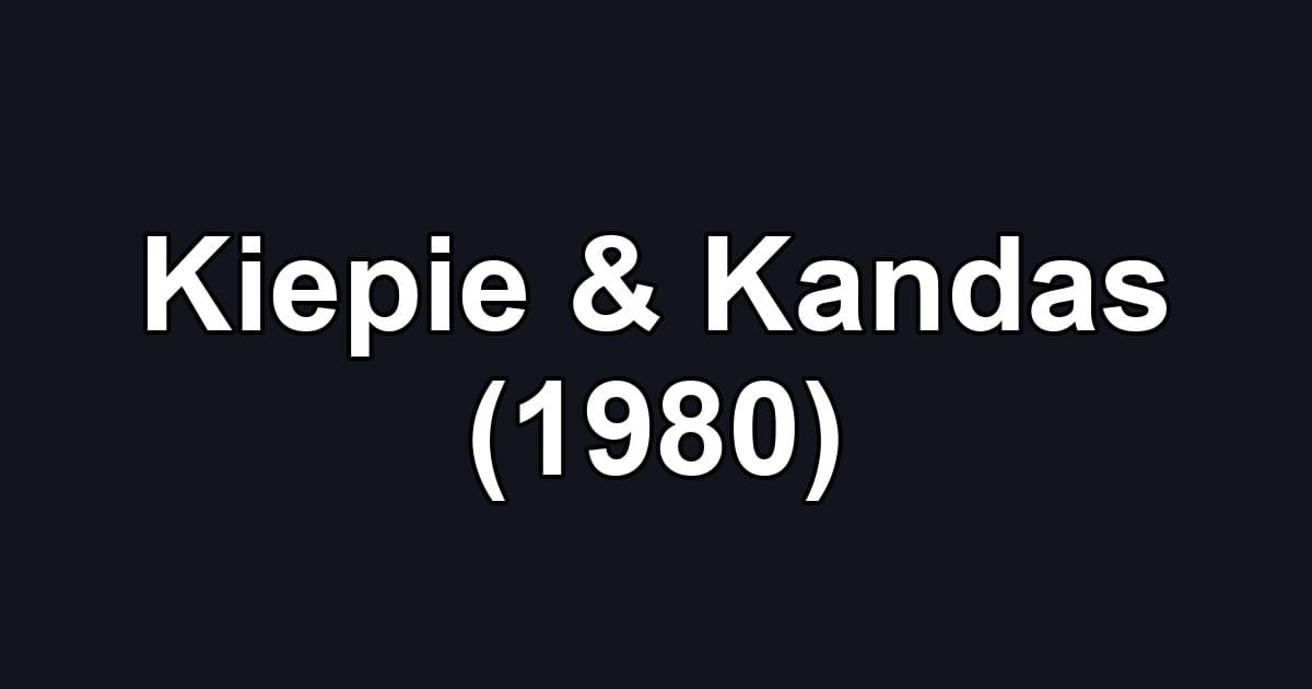 Kiepie & Kandas (1980)