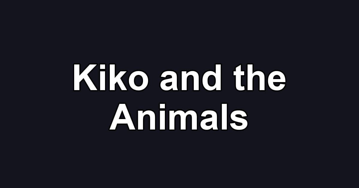 Kiko and the Animals