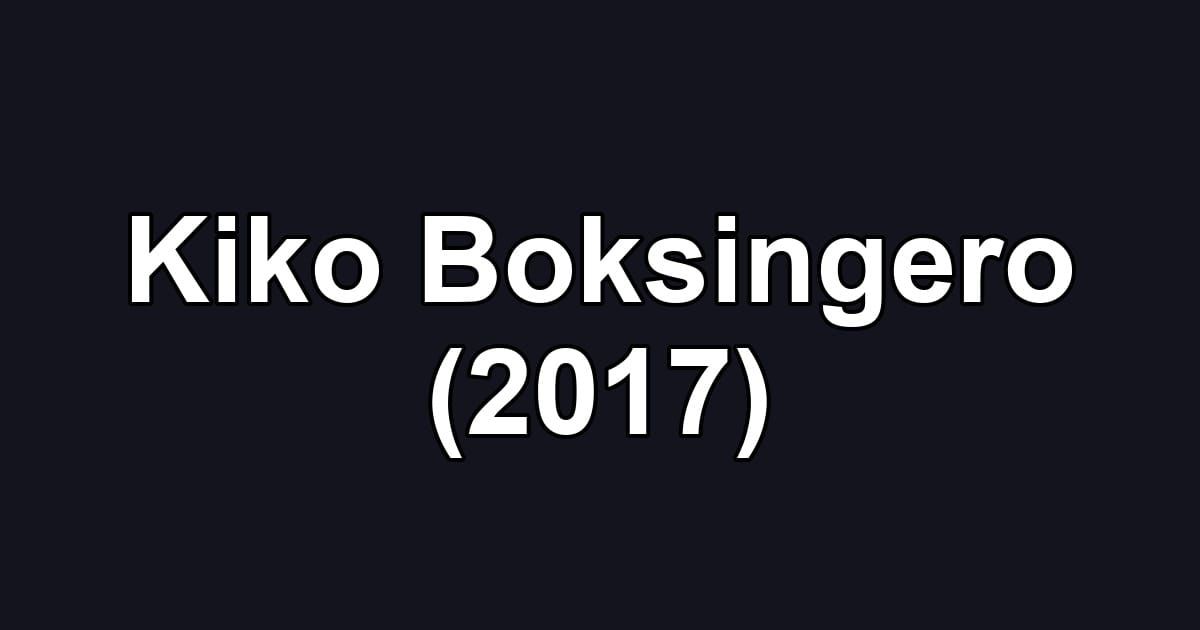 Kiko Boksingero (2017)