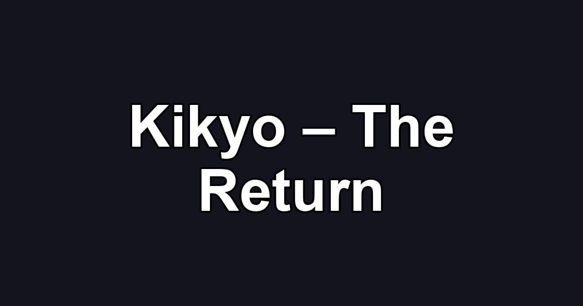 Kikyo – The Return