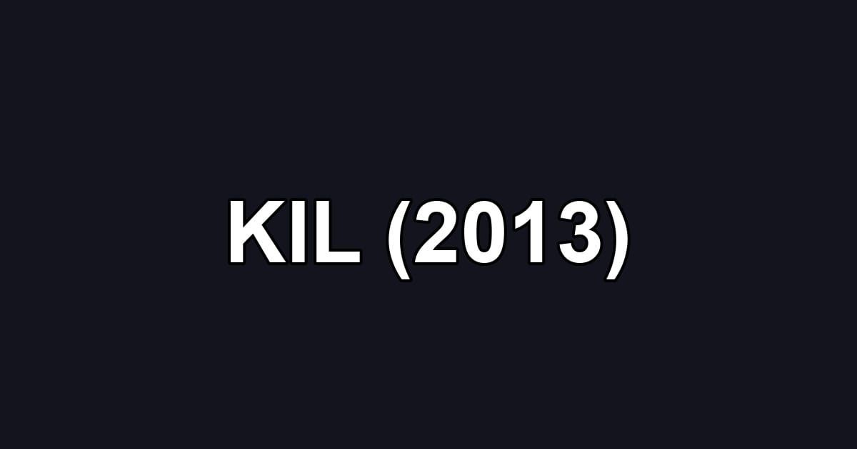 KIL (2013)