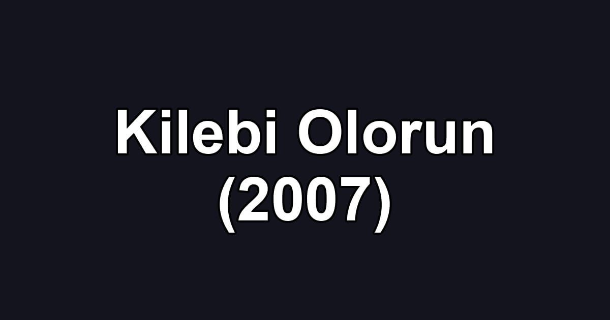 Kilebi Olorun (2007)