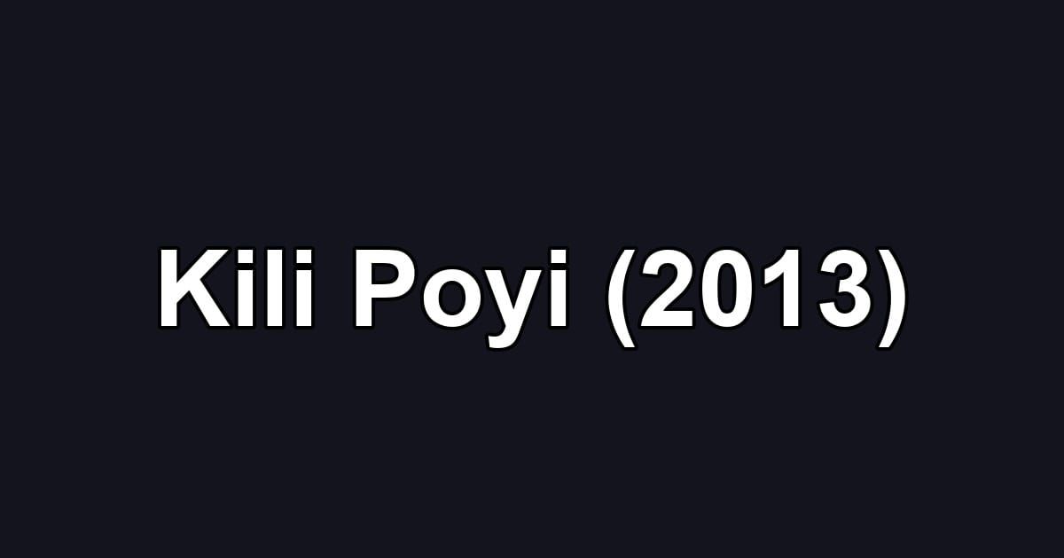 Kili Poyi (2013)