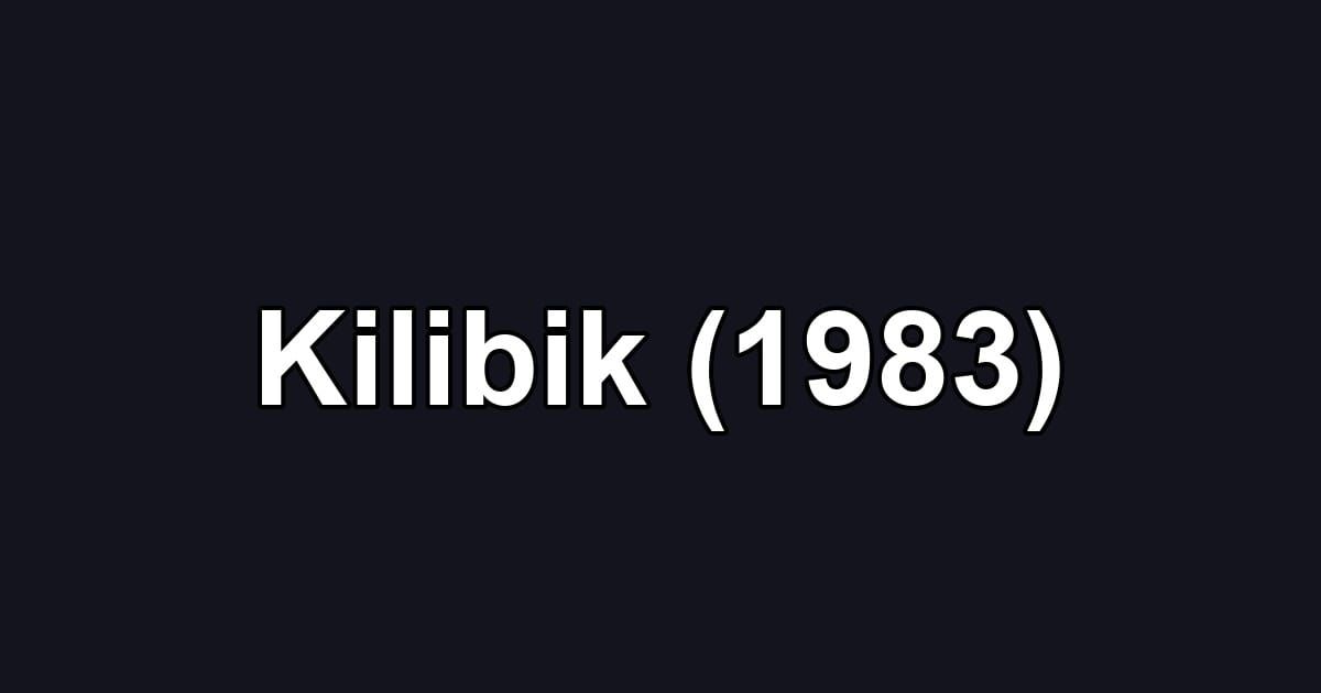Kilibik (1983)