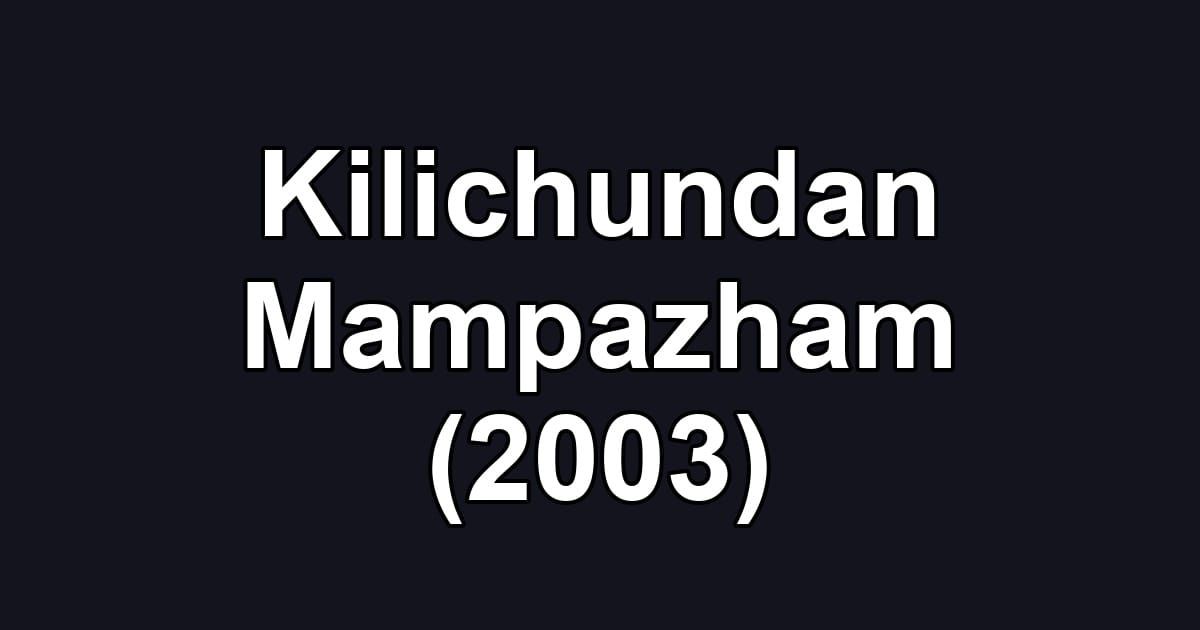 Kilichundan Mampazham (2003)