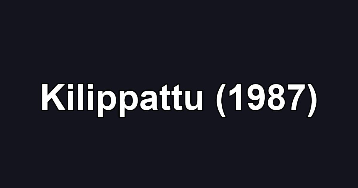 Kilippattu (1987)