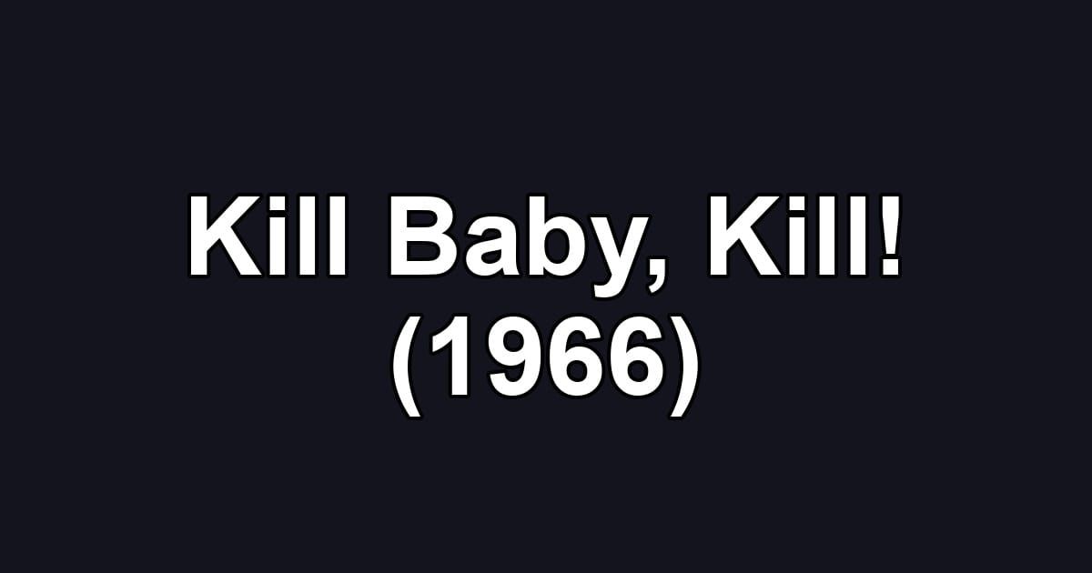 Kill Baby, Kill! (1966)