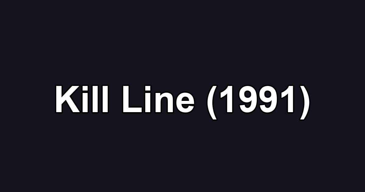 Kill Line (1991)