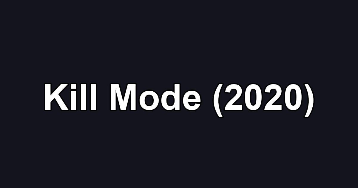 Kill Mode (2020)