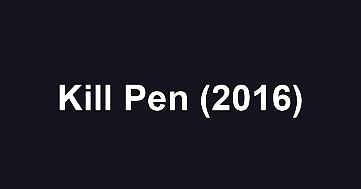 Kill Pen (2016)