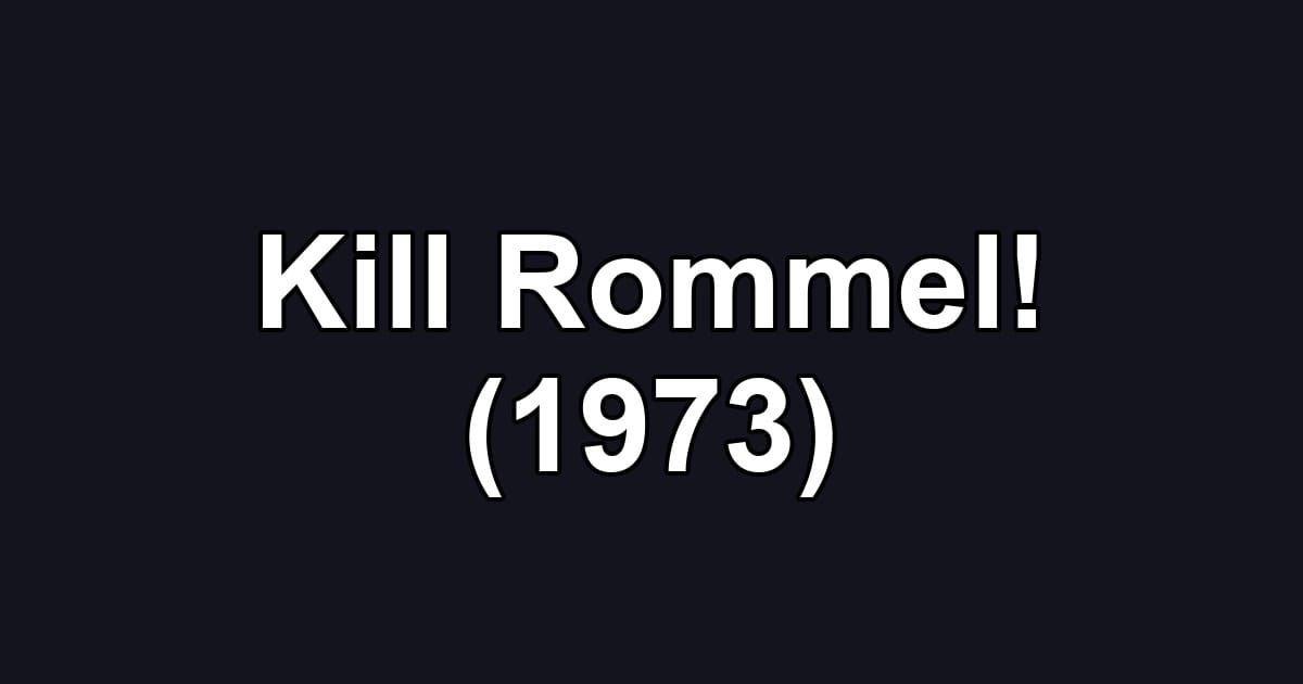 Kill Rommel! (1973)