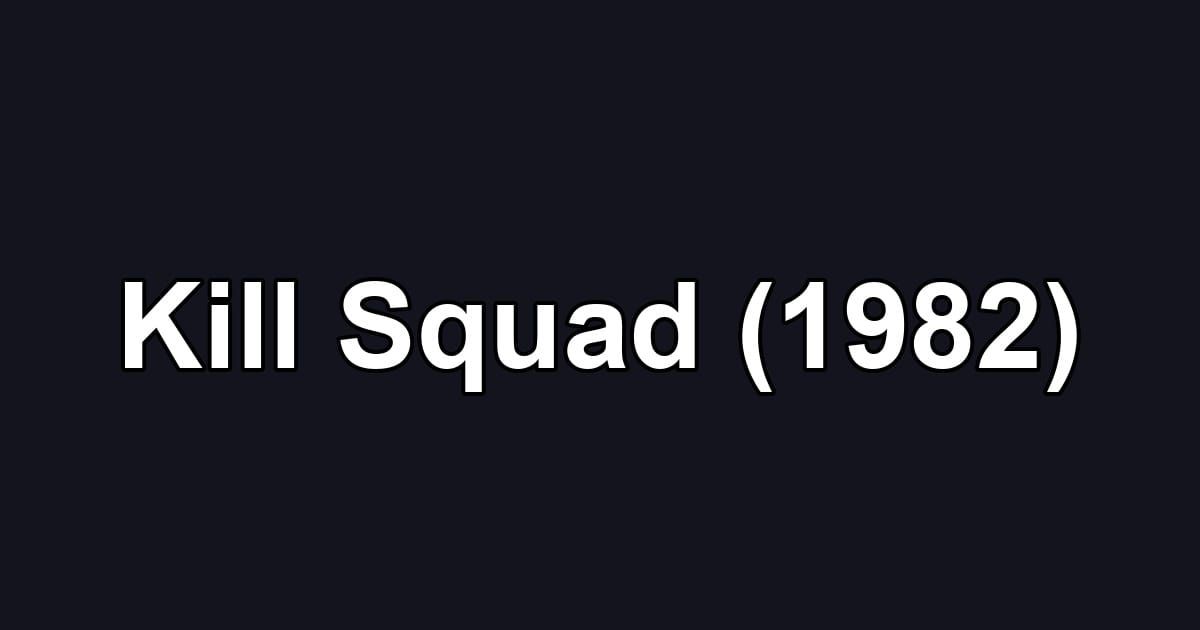 Kill Squad (1982)