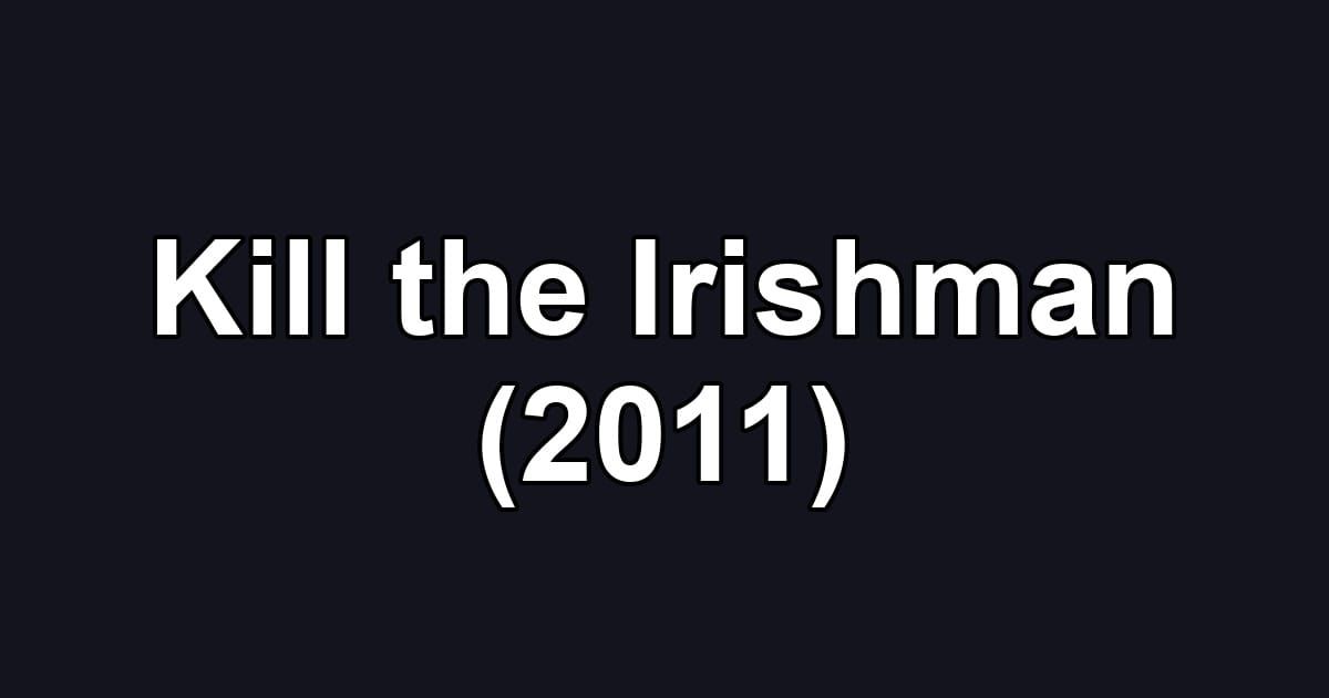 Kill the Irishman (2011)