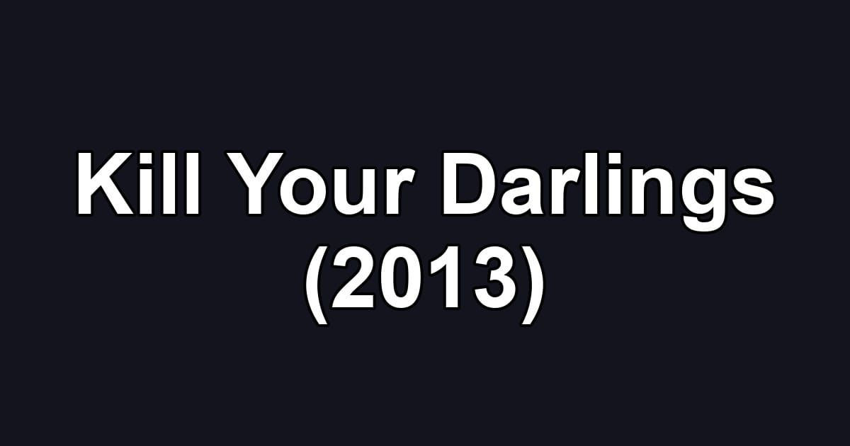 Kill Your Darlings (2013)