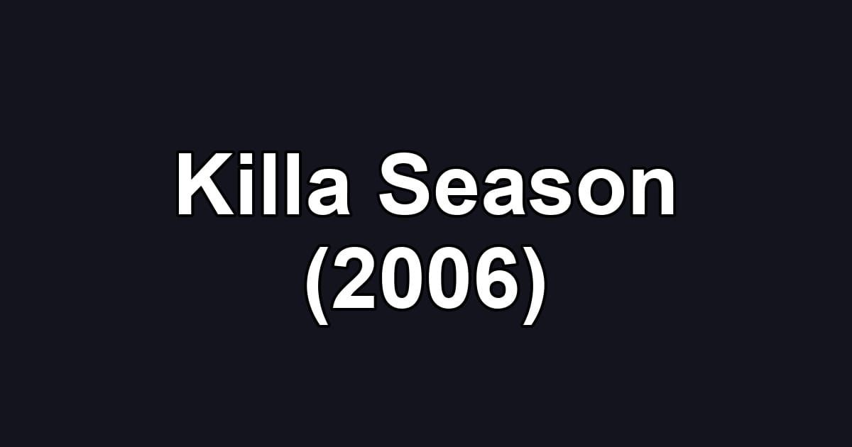 Killa Season (2006)