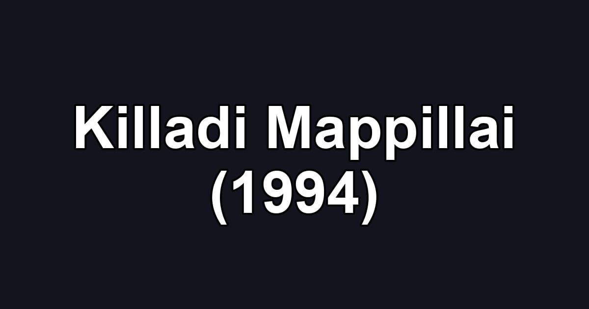 Killadi Mappillai (1994)